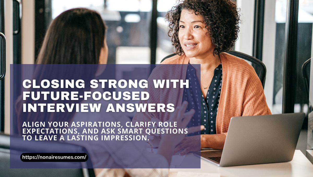 Closing Strong With Future Focused Interview Answers