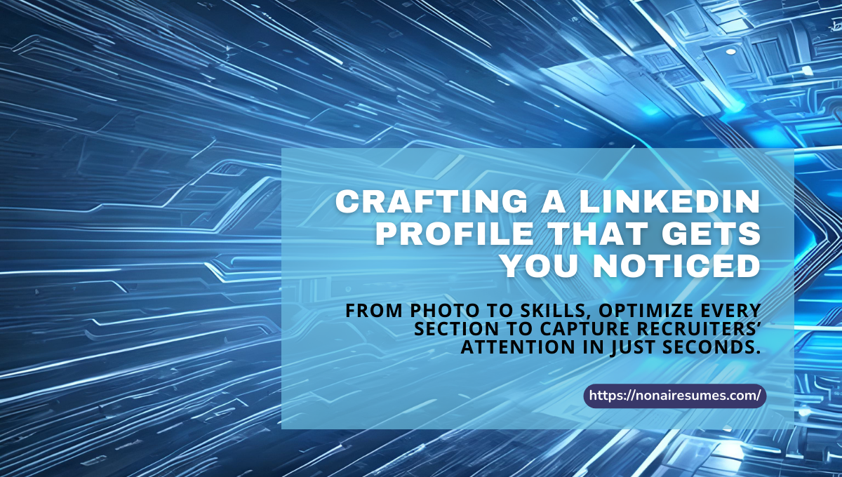 Crafting a linkedin profile that gets you noticed